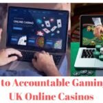 4 Tips to Accountable Gaming with UK Online Casinos