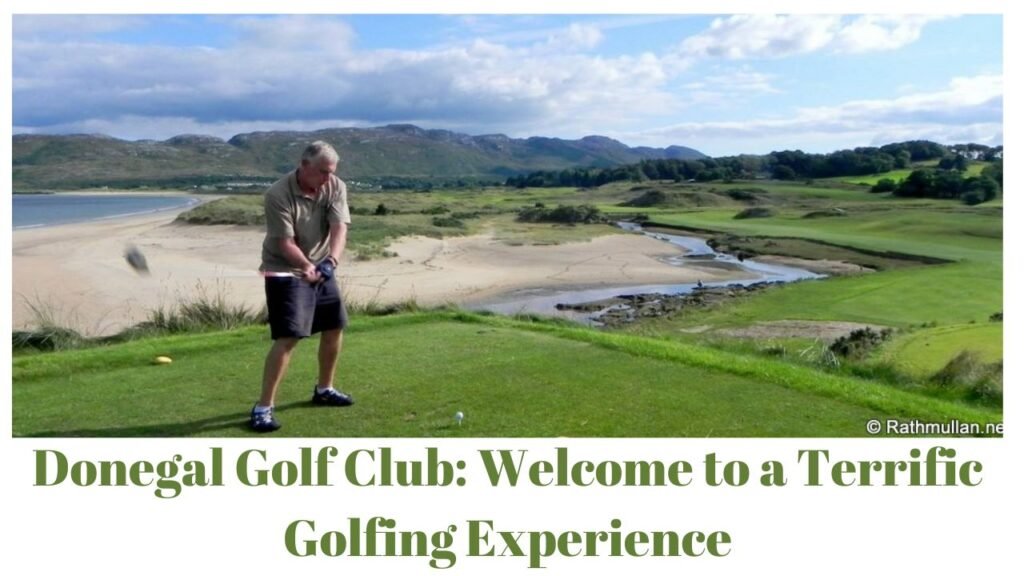 Donegal Golf Club: Welcome to a Terrific Golfing Experience